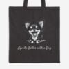 "Life it's Better with a Dog" Tote Bag