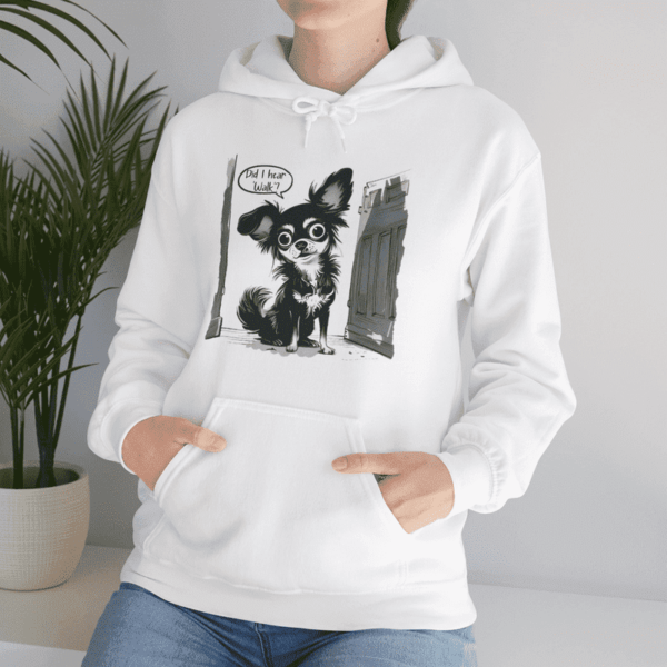 "Did I hear 'Walk'?" Hooded Sweatshirt - Image 20